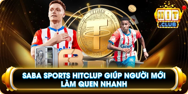 Saba Sports Hitclup Giúp Người Mới Làm Quen Nhanh