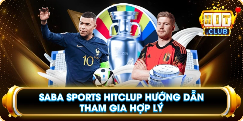 Saba Sports Hitclup Hướng Dẫn Tham Gia Hợp Lý