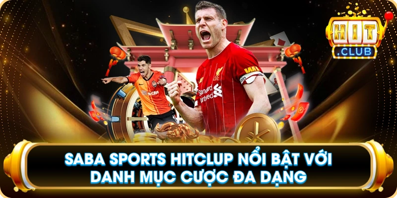 Saba Sports Hitclup Nổi Bật Với Danh Mục Cược Đa Dạng